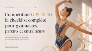 Compétition GRS 2026 : checklist gymnastes & entraîneurs